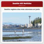 Seattle registra días más calurosos en junio