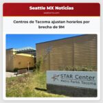 Centros de Tacoma ajustan horarios por brecha de 9M