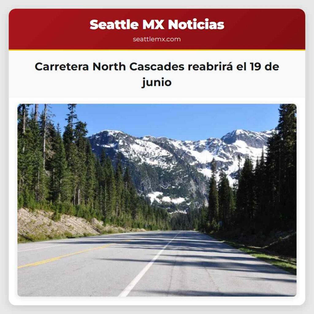 Carretera North Cascades reabrirá el 19 de junio