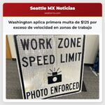 Washington aplica primera multa de $125 por exceso de velocidad en zonas de trabajo