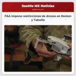 FAA impone restricciones de drones en Renton y Tukwila