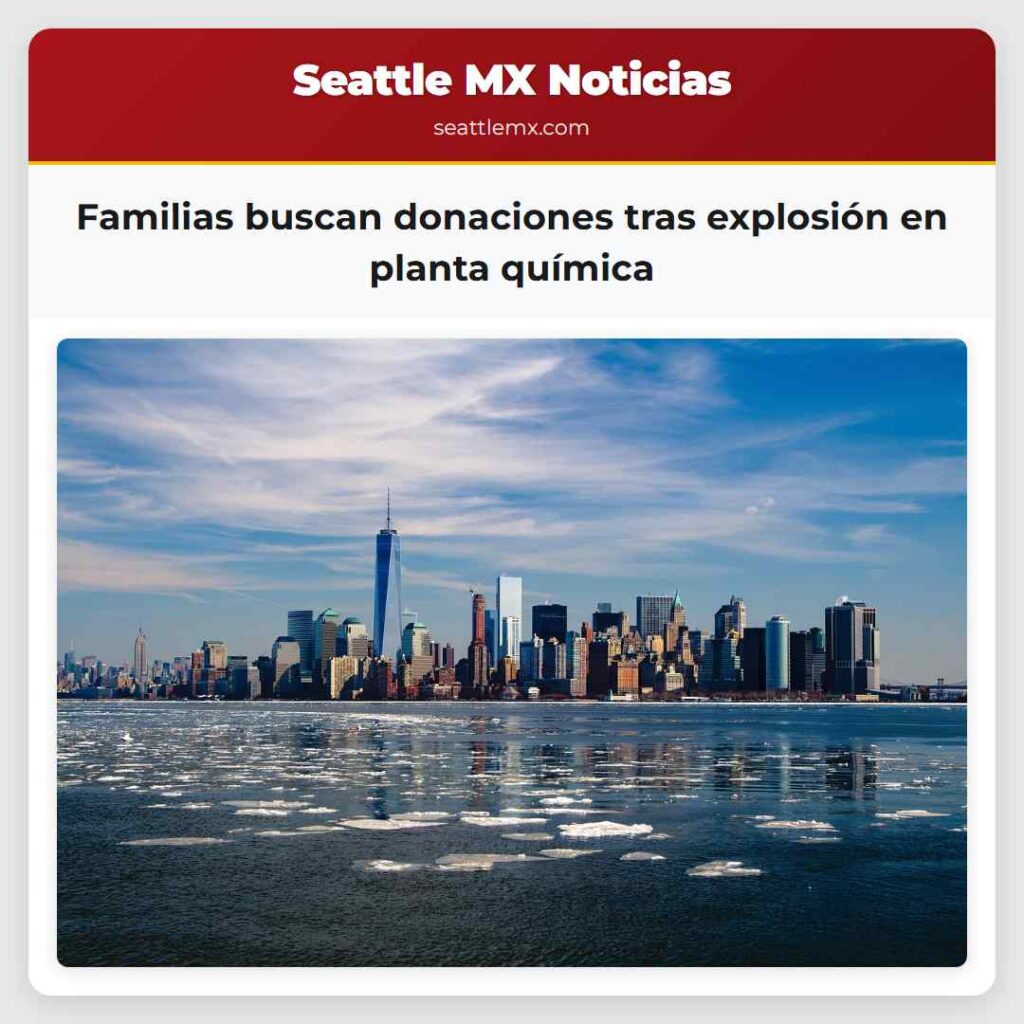 Familias buscan donaciones tras explosión en