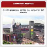 Seattle prepara su partido más concurrido del Mundial
