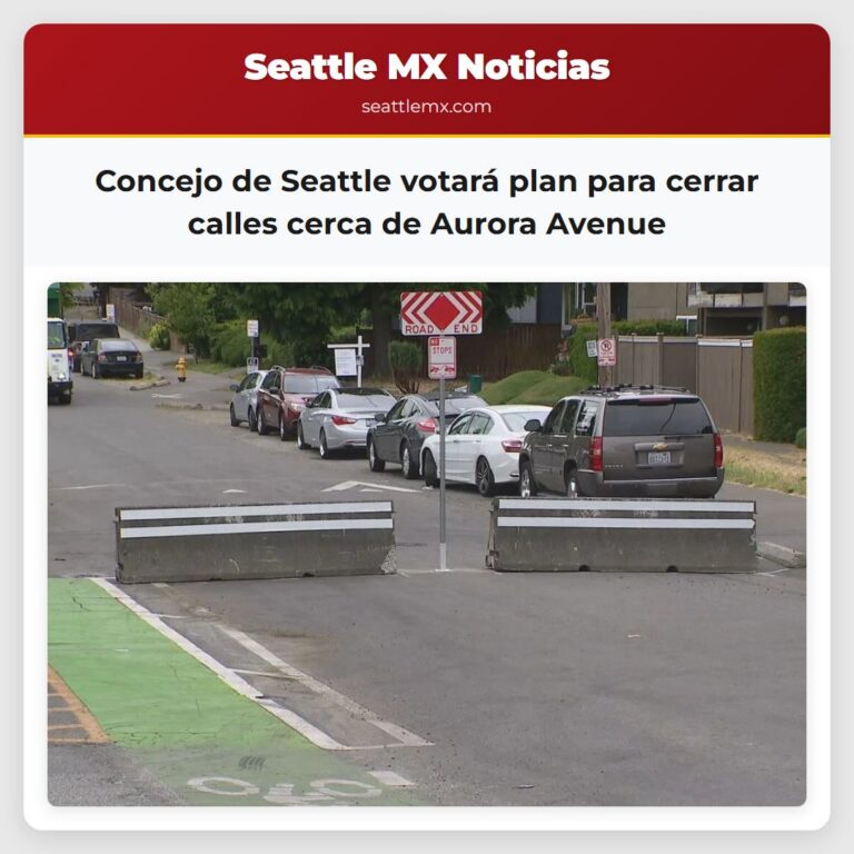 Concejo de Seattle votará plan para cerrar calles cerca de Aurora Avenue