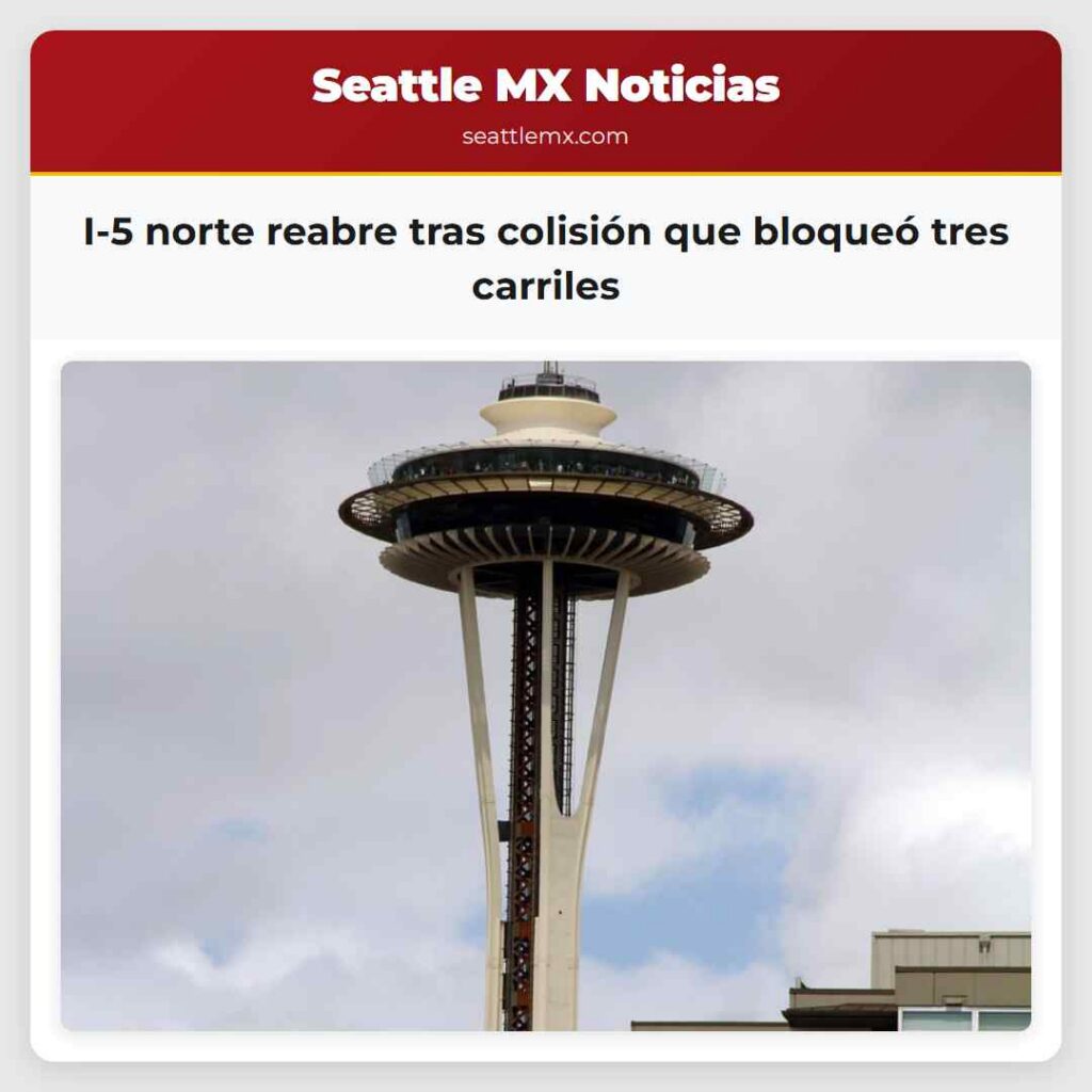 I-5 norte reabre tras colisión que bloqueó tres carriles