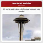 I-5 norte reabre tras colisión que bloqueó tres carriles