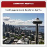 Seattle supera récord de calor en Sea-Tac