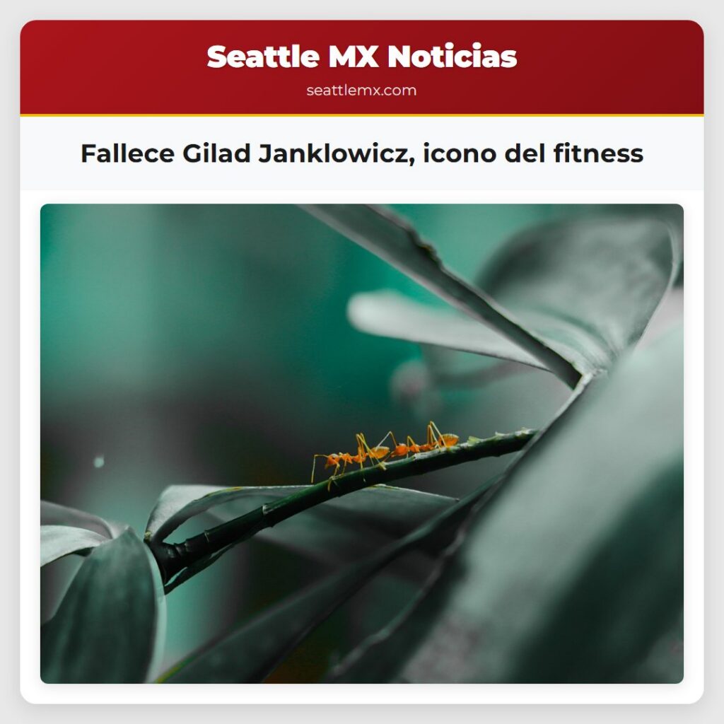 Noticias De Seattle 5 Fallece Gilad Janklowicz, icono del fitness