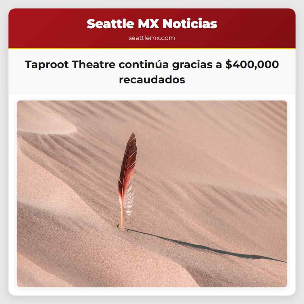 Taproot Theatre continúa gracias a $400,000
