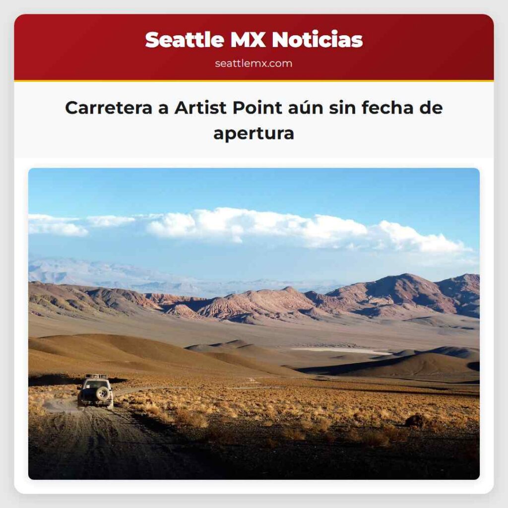 Carretera a Artist Point aún sin fecha de apertura