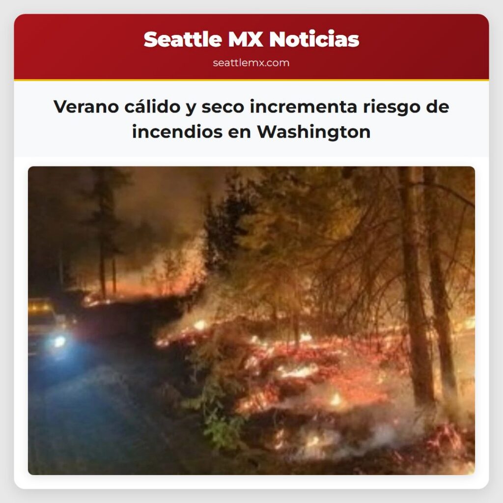 Noticias De Seattle 4 Verano cálido y seco incrementa riesgo de