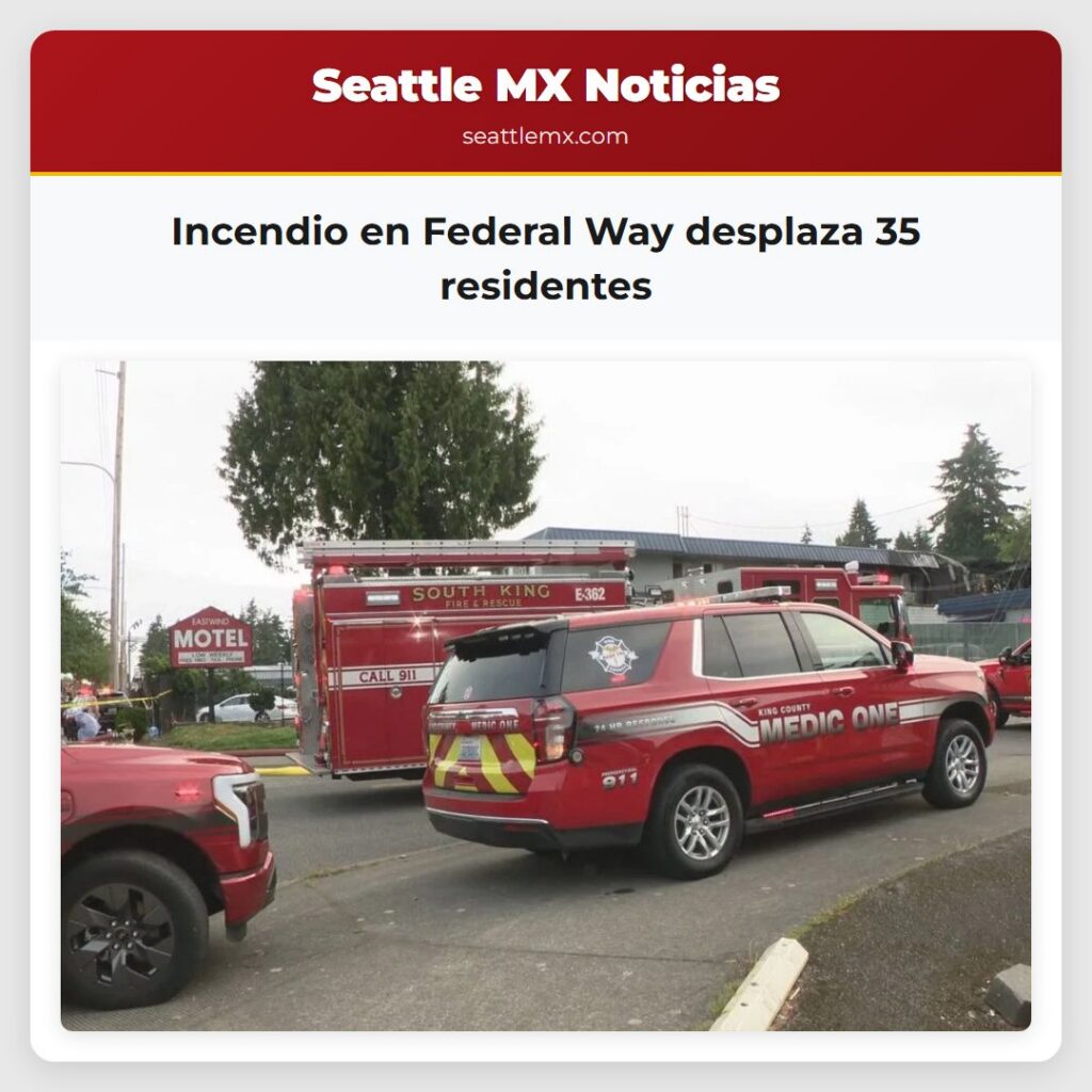 Incendio en Federal Way desplaza 35 residentes