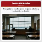 Trabajadores hoteles piden mejores salarios y protección en Seattle