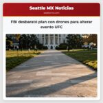 FBI desbarató plan con drones para alterar evento UFC