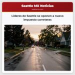 Líderes de Seattle se oponen a nuevo impuesto carreteras