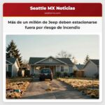 Más de un millón de Jeep deben estacionarse fuera por riesgo de incendio