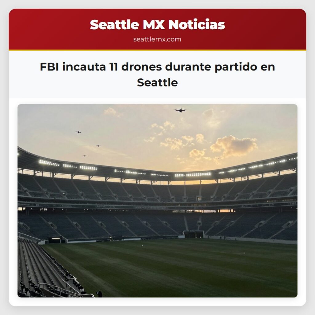 FBI incauta 11 drones durante partido en Seattle