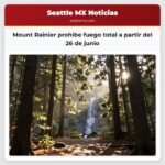 Mount Rainier prohíbe fuego total a partir del 26 de junio