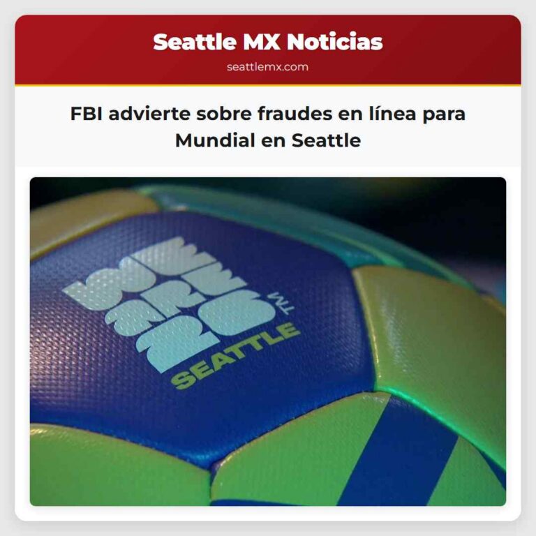 FBI advierte sobre fraudes en línea para Mundial en Seattle