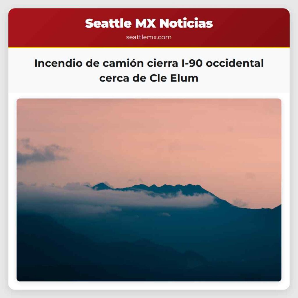 Incendio de camión cierra I-90 occidental cerca