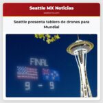 Seattle presenta tablero de drones para Mundial