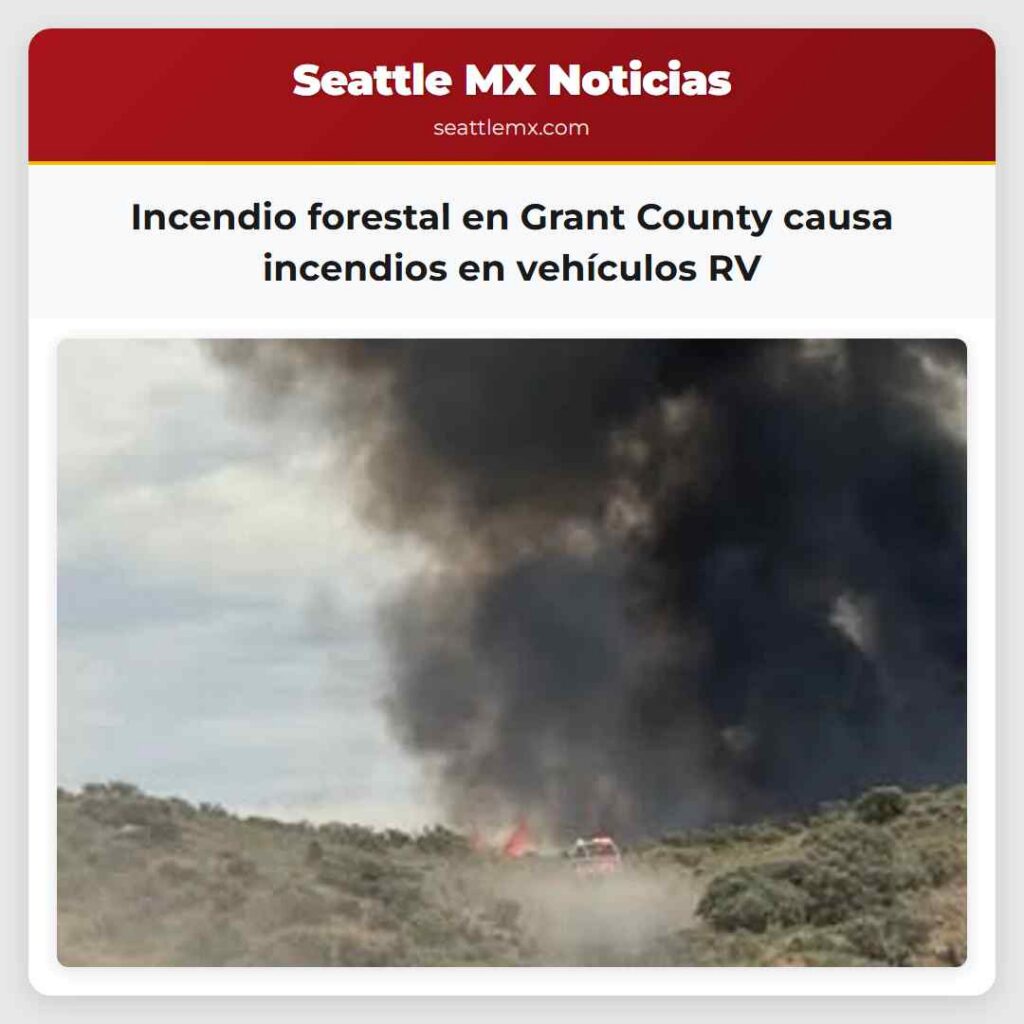 Incendio forestal en Grant County causa incendios en vehículos RV