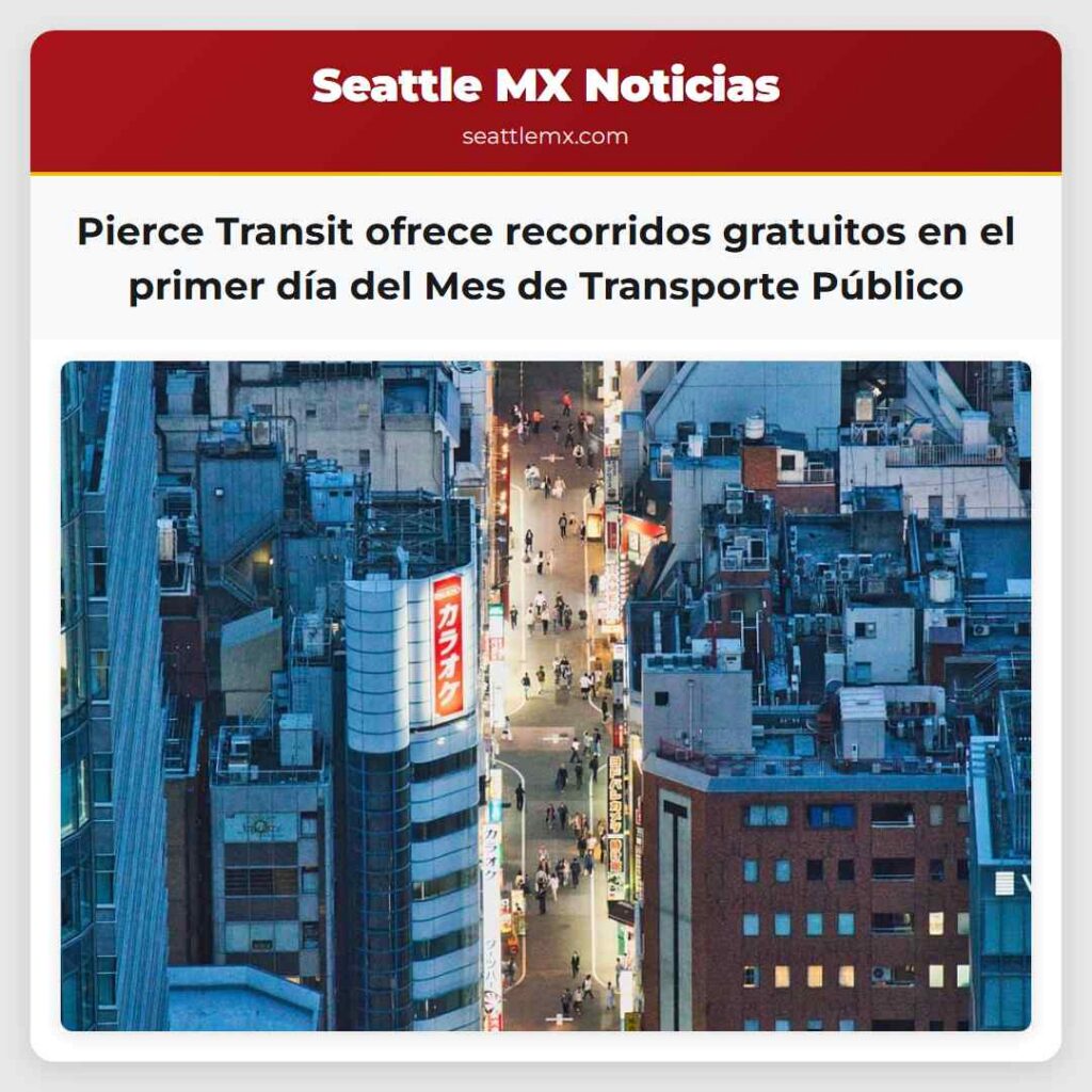 Pierce Transit ofrece recorridos gratuitos en el