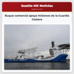 Buque comercial apoya misiones de la Guardia Costera