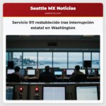 Servicio 911 restablecido tras interrupción estatal en Washington