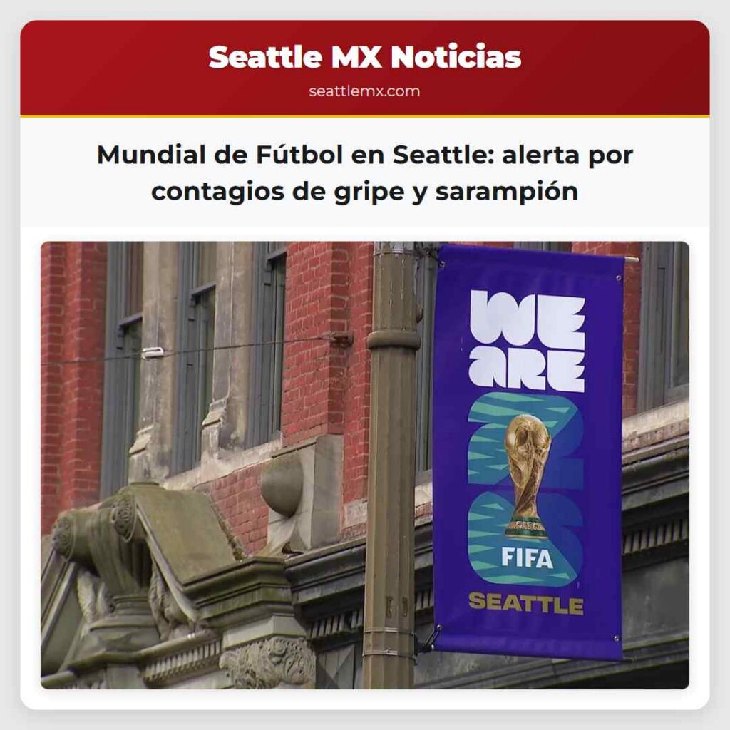 Noticias De Seattle 3 Mundial de Fútbol en Seattle: alerta por
