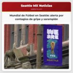 Mundial de Fútbol en Seattle alerta por contagios de gripe y sarampión