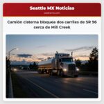 Camión cisterna bloquea dos carriles de SR 96 cerca de Mill Creek