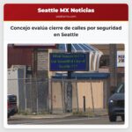 Concejo evalúa cierre de calles por seguridad en Seattle