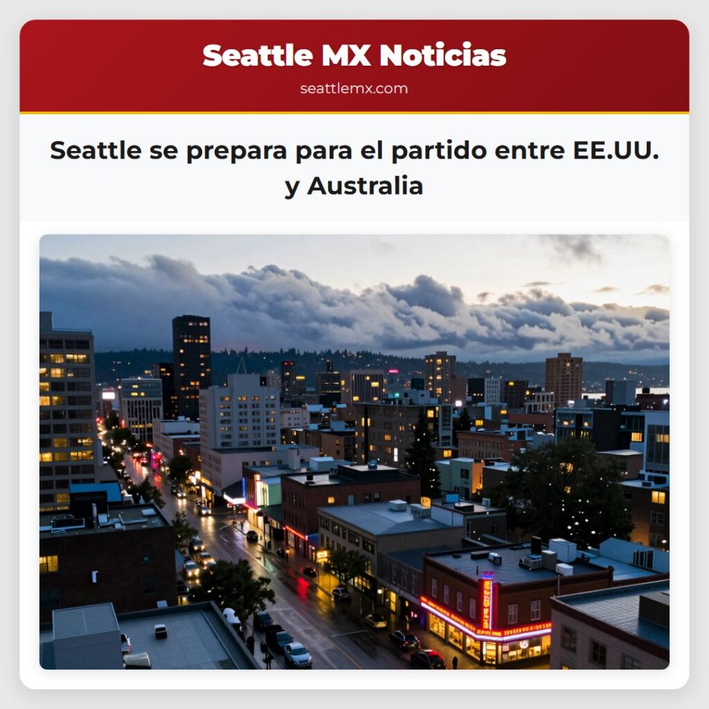 Seattle se prepara para el partido entre EE.UU. y