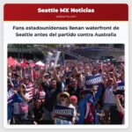 Fans estadounidenses llenan waterfront de Seattle antes del partido contra Australia