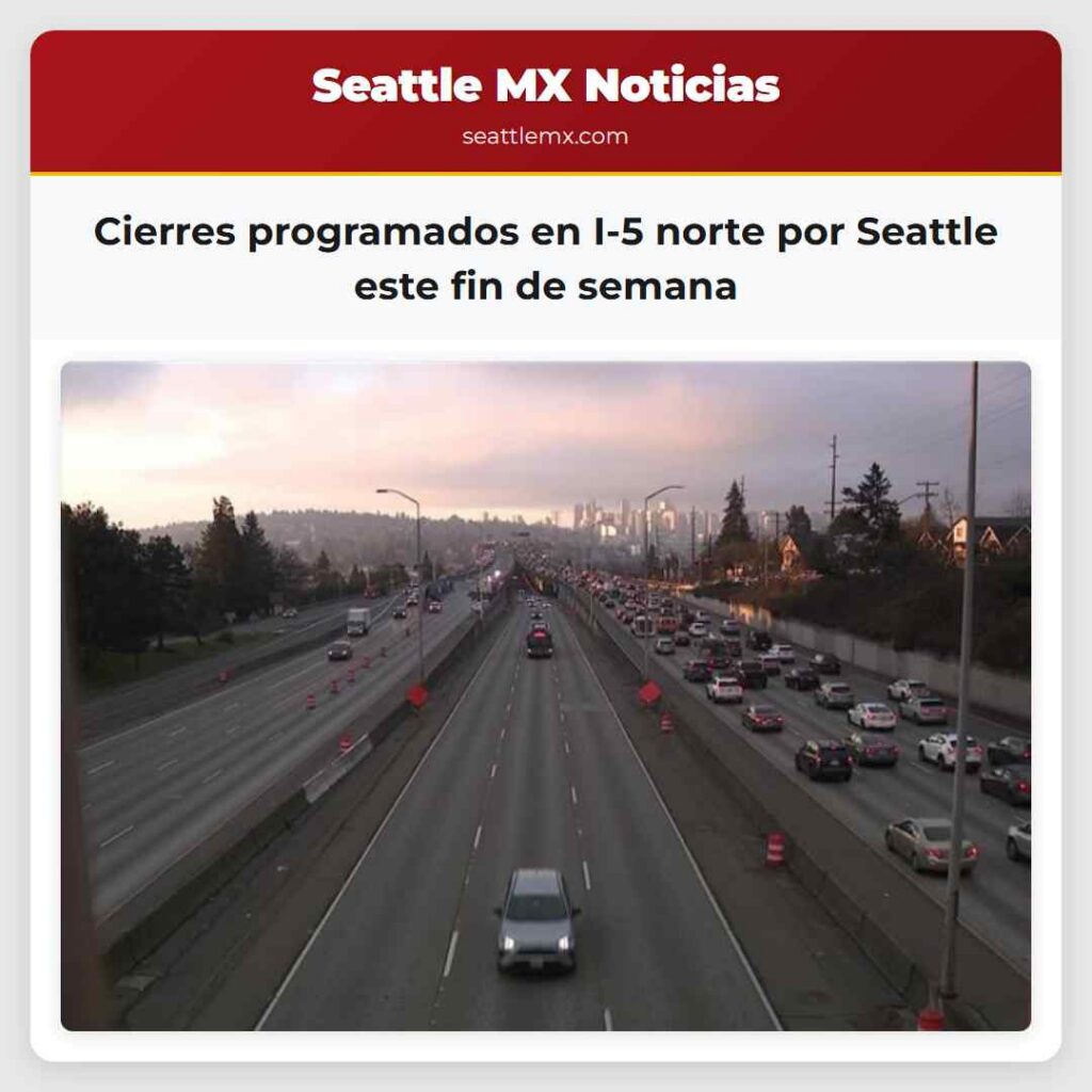 Cierres programados en I-5 norte por Seattle este