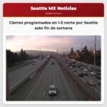 Cierres programados en I-5 norte por Seattle este fin de semana