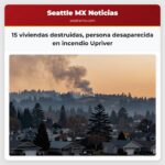 15 viviendas destruidas persona desaparecida en incendio Upriver