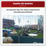 Aeropuerto Sea-Tac ofrece experiencia Mundial para hinchas
