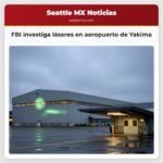 FBI investiga láseres en aeropuerto de Yakima