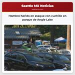Hombre herido en ataque con cuchillo en parque de Angle Lake