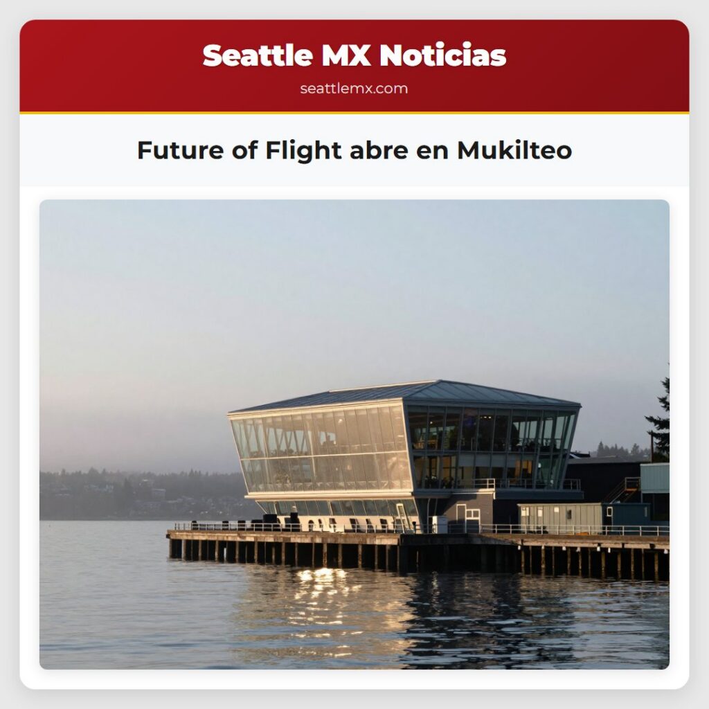 Future of Flight abre en Mukilteo