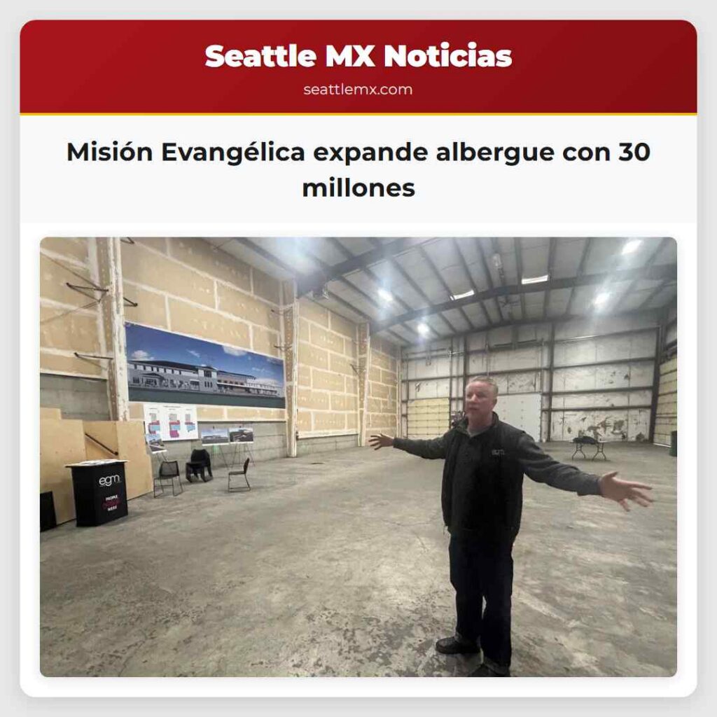 Noticias De Seattle 2 Misión Evangélica expande albergue con 30 millones