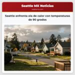 Seattle enfrenta ola de calor con temperaturas de 90 grados