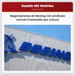 Negociaciones de Boeing con sindicato marcan frustración por cultura