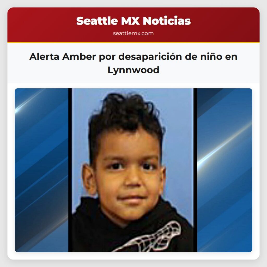 Noticias De Seattle 6 Alerta Amber por desaparición de niño en Lynnwood