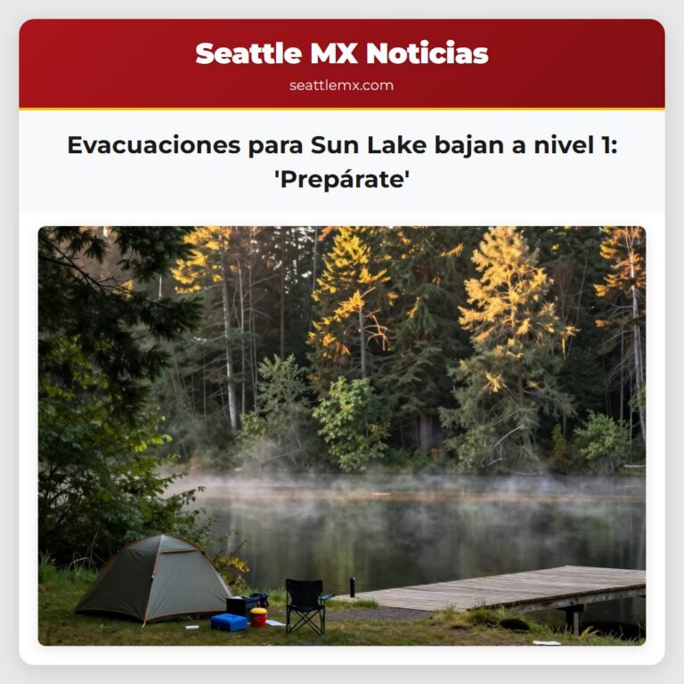 Evacuaciones para Sun Lake bajan a nivel 1 Prepárate