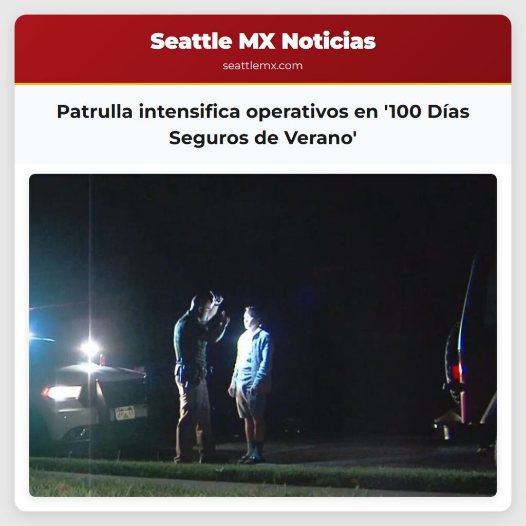 Noticias De Seattle 1 Patrulla intensifica operativos en '100 Días