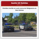 Hombre herido en auto cerca de Walgreens en Des Moines