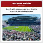 Bosnia y Herzegovina gana en Seattle enfrentará a Estados Unidos